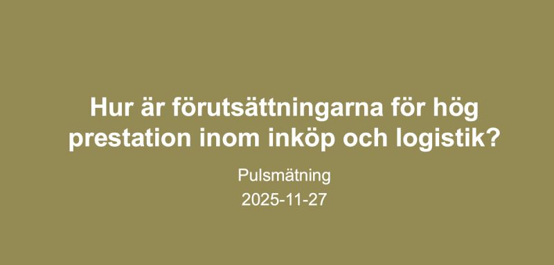 Hur är förutsättningarna för hög prestation inom inköp och logistik?
